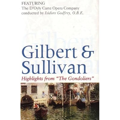Gilbert and Sullivan: Highlights from "The Gondoliers"