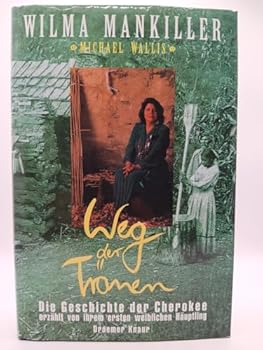 Hardcover Weg der Tränen. Die Geschichte der Cherokee erzählt von ihrem ersten weiblichen Häuptling [German] Book