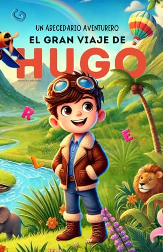 Un Abecedario Aventurero: El Gran Viaje de Hugo: Cuento...