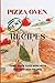 Pizza Oven Best Recipes: Tempt Your Taste Buds with Our Delicious Recipes. Pizza Oven Best Recipes: Tempt Your Taste Buds with Our Delicious Recipes.