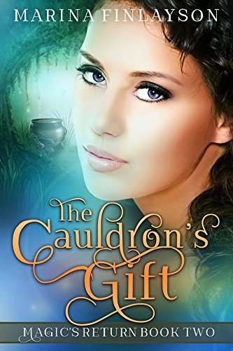 The Cauldron's Gift (Magic's Return Book 2)