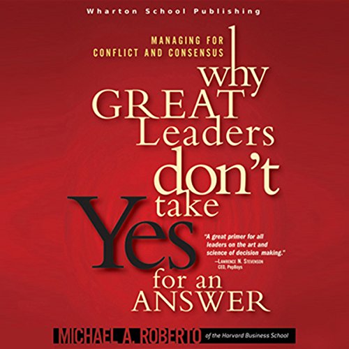 Cover art for Why Great Leaders Don't Take Yes for an Answer