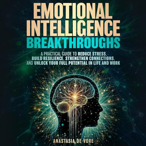 Enjoy Emotional Intelligence Breakthroughs from Anastasia De Vore episode artwork