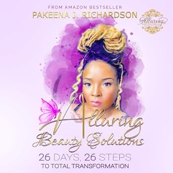 Paperback Alluring Beauty Solutions: 26 Days, 26 Steps To Total Transformation Book
