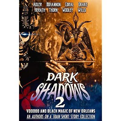 Dark Shadows 2: Voodoo and Black Magic of New Orleans