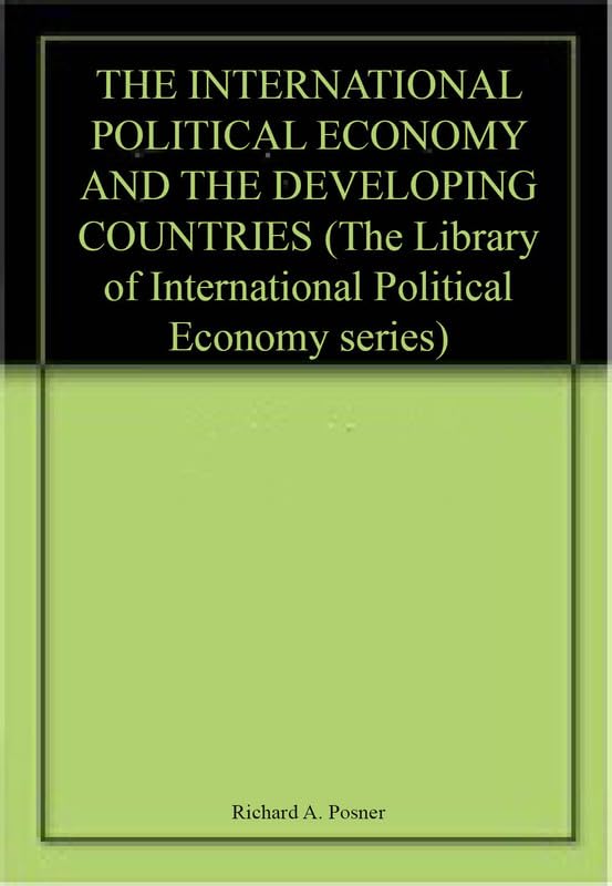 The International Political Economy and the Developing Countries (2 Vols.) (Library of International Political Economy)