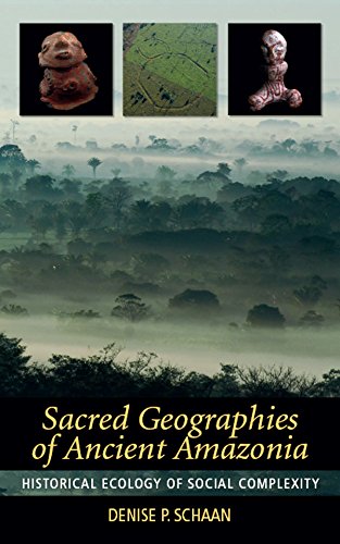 Sacred Geographies of Ancient Amazonia: Historical Ecology of Social Complexity (New Frontiers in Historical Ecology)