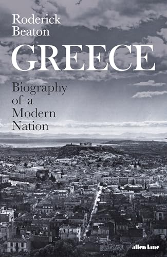Preisvergleich Produktbild Greece: Biography of a Modern Nation