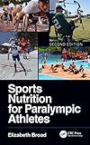 Sports Nutrition for Paralympic Athletes, Second Edition