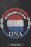 Netherlands Its In My DNA: Dutch Planner Calendar Journal Notebook Gift Plus Much More Gift For Dutch With there Heritage And Roots From Netherlands
