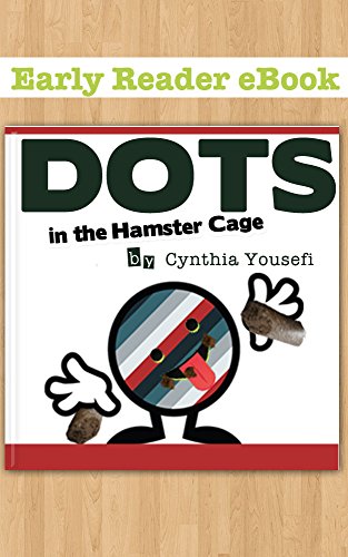 Dots in the Hamster Cage - An Early Reader Book (English Edition)