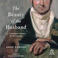 The Beauty of the Husband Audiolibro Por Anne Carson arte de portada