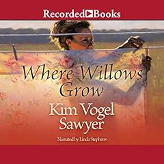 Where Willows Grow Audiolibro Por Kim Vogel Sawyer arte de portada