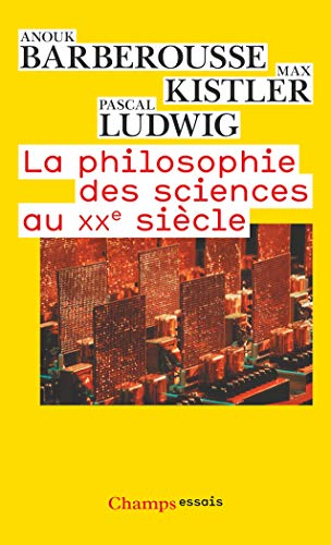 La philosophie des sciences au XXe siècle Livre eBook France