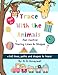 Trace with the Animals: Pen Control, Line Tracing and Fine Motor Skills Activities, more than 140 lines, shapes and paths to trace.