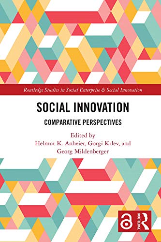 Social Innovation: Comparative Perspectives (Routledge Studies in Social Enterprise & Social Innovation)