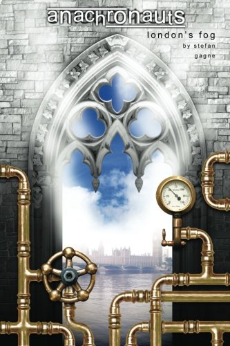 Stefan GagneAnachronauts: London's Fog: Volume 3