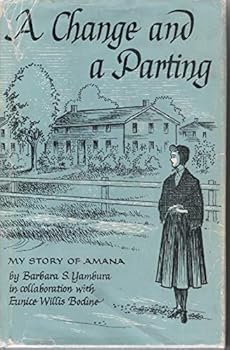 Hardcover CHANGE AND A PARTING, A, My Story of Amana, SIGNED By Barbara Yambura, the Author Book