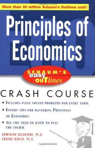 Schaum's Easy Outline of Principles of Economics: Based on Schaum's Outline of Theory and Problems of Principles of Economics