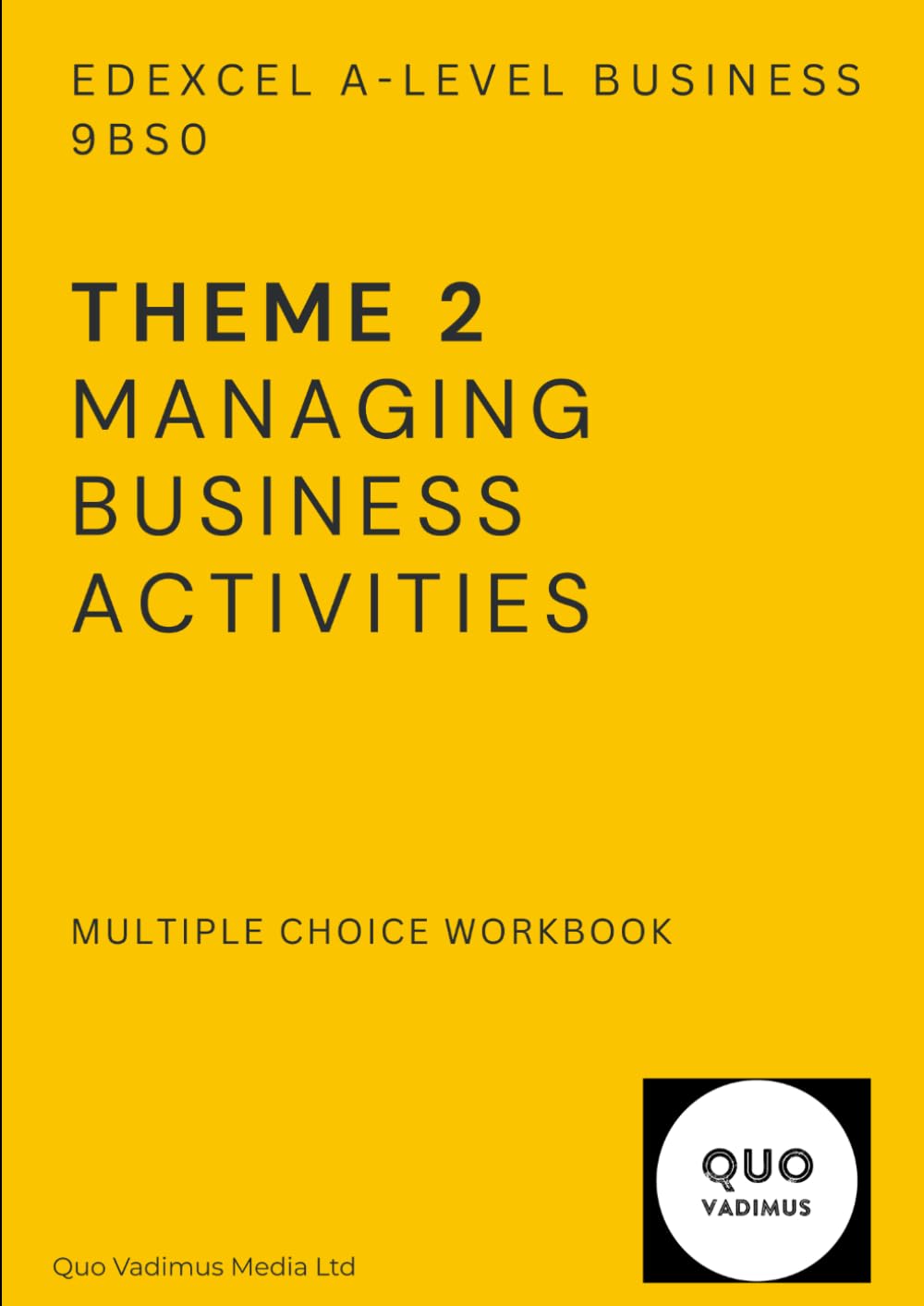 Theme 2 - Managing Business Activities - Edexcel A-Level Business: MCQ Workbook