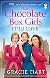  The Chocolate Box Girls Find Love: An emotional and heartwarming saga full of bravery, courage and friendship (The Rowntrees Girls, 3)