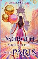 Morgen zeige ich dir mein Paris (German Edition) B0GY3YP2N7 Book Cover