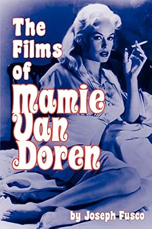 The Films of Mamie Van Doren: Fusco, Joseph: 9781593935320: Amazon.com