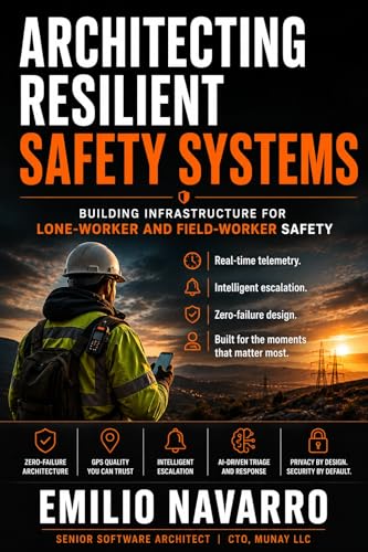 Architecting Resilient Safety Systems: Building Infrastructure for Lone-Worker and Field-Worker Safety