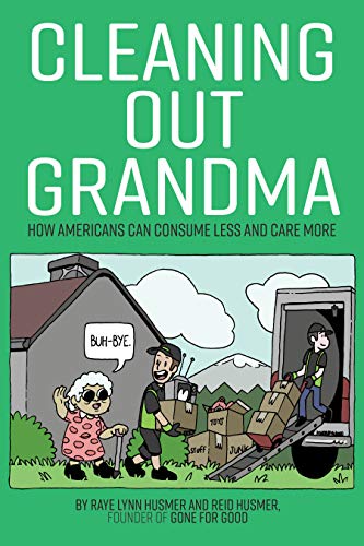 CLEANING OUT GRANDMA: How Americans Can Consume Less and Care More