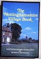 The Nottinghamshire Village Book (Villages of Britain) 1853060577 Book Cover