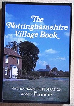 The Nottinghamshire Village Book (Villages of Britain)