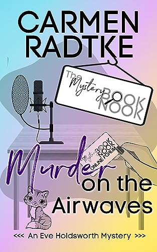 Murder on the Airwaves: A cozy Eve Holdsworth murder mystery : The Mystery Book Nook shared world (Eve Holdsworth investigates 2)