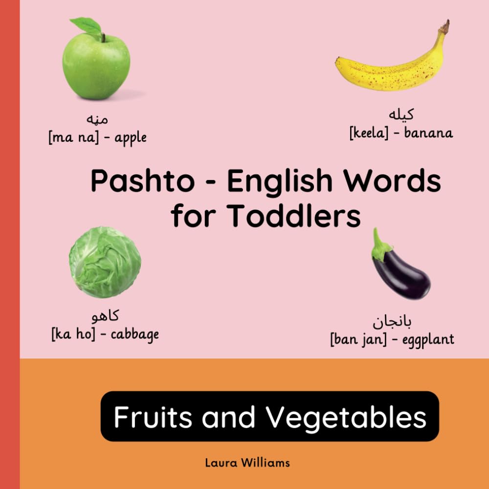 Pashto - English Words for Toddlers - Fruits and Vegetables: Teach and Learn Pashto For Kids and Beginners | Bilingual Picture Book with English ... Books for Children (English-Pashto))