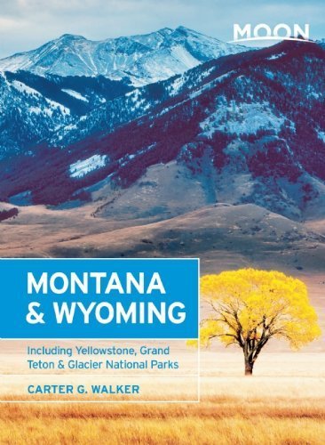 Moon Montana & Wyoming (Moon Handbooks) by Walk... B00NPOZLPC Book Cover