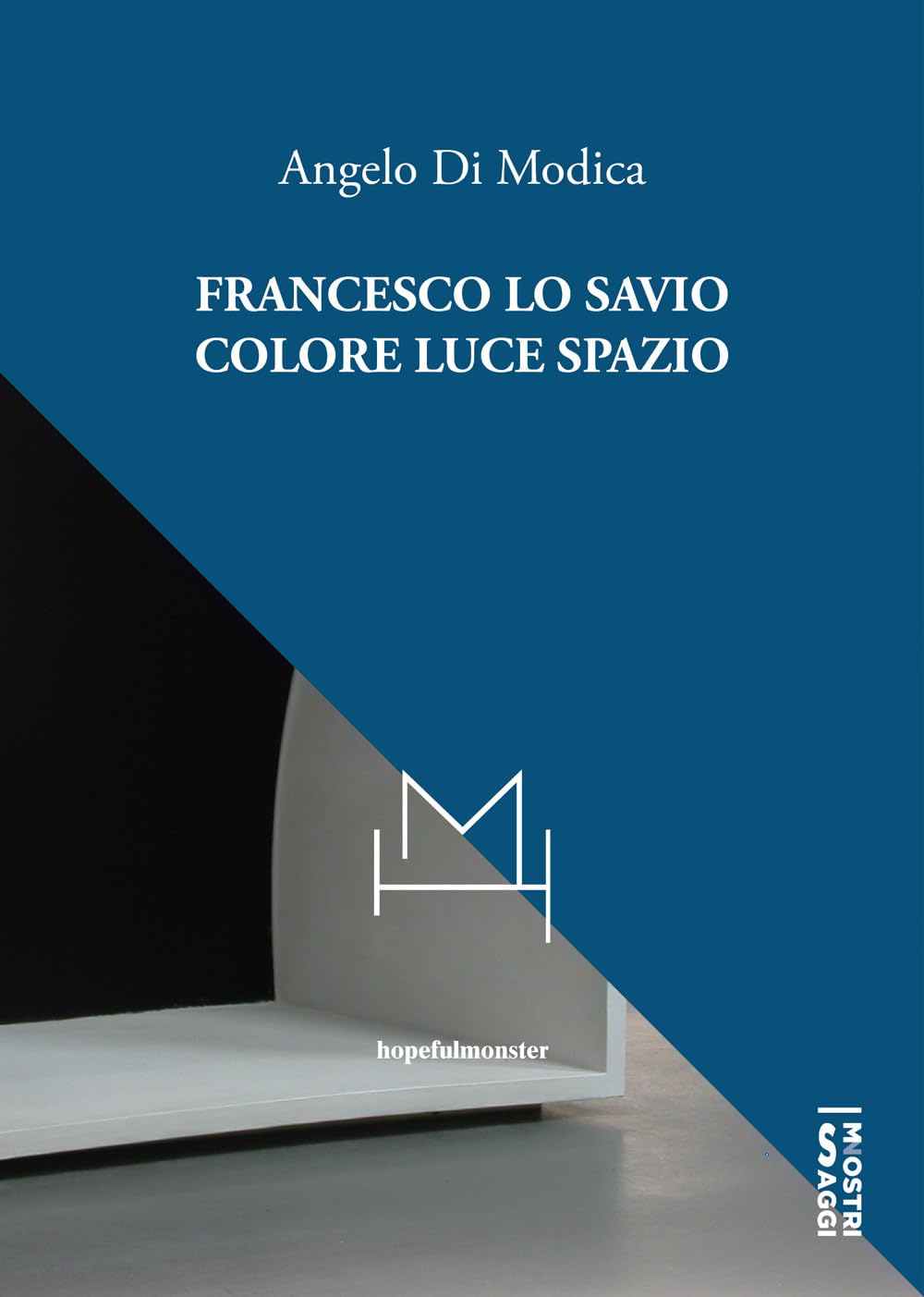 Francesco Lo Savio. Colore Luce Spazio - 4