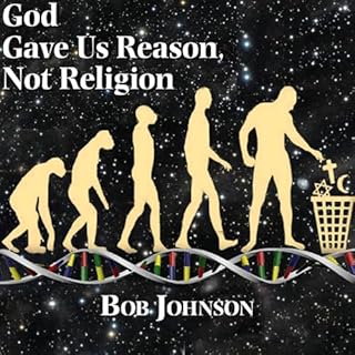 God Gave Us Reason, Not Religion Audiolibro Por Bob Johnson arte de portada
