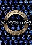  Wünsch Dir Was: Vergänglichkeit (Chronik der Wünsche 3)