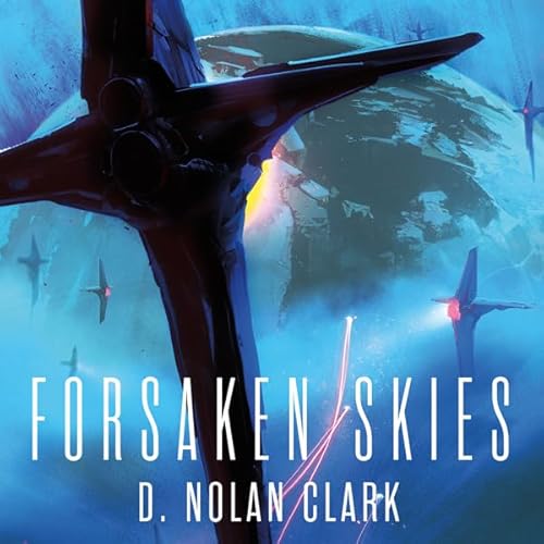 Forsaken Skies Audiobook By D. Nolan Clark cover art