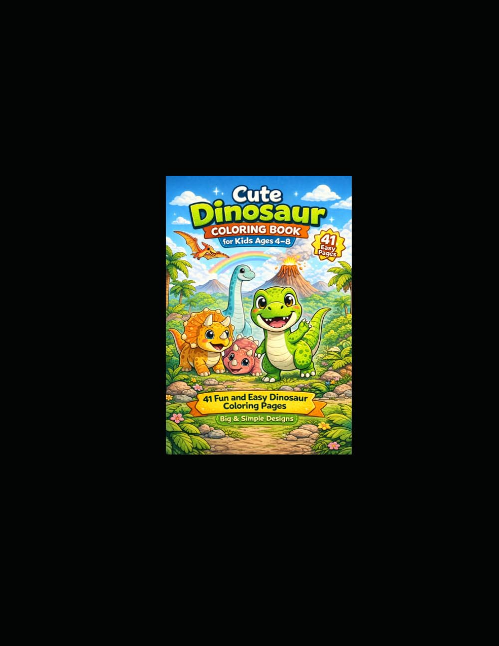 Cute Dinosaur Coloring Book: Fun and Easy Dinosaur Colouring Pages for Kids Ages 4-8