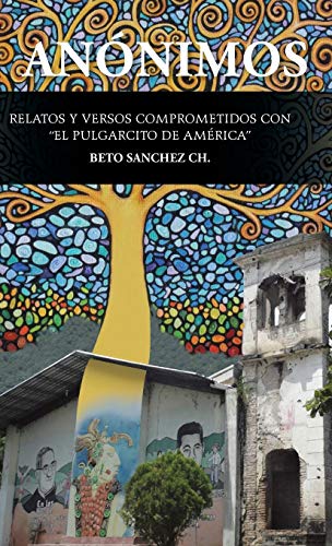 Anónimos: Relatos Y Versos Comprometidos Con "El Pulgarcito De América" (Spanish Edition)
