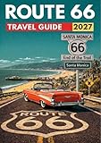 Route 66 Travel Guide 2027: A Chicago-to-Santa-Monica Driving Guide with Route Maps, Must-See Stops, Practical Travel Tips, Ready-to-Use Itineraries, and a Classic Road Trip Playlist