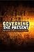 Governing the Present: Administering Economic, Social and Personal Life