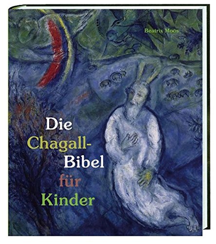 Die Chagall-Bibel für Kinder Die Chagall-Bibel für Kinder
