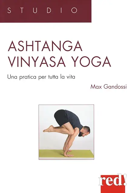 Ashtanga Vinyasa Yoga: Pratica per Tutta la Vita - Corso Completo
