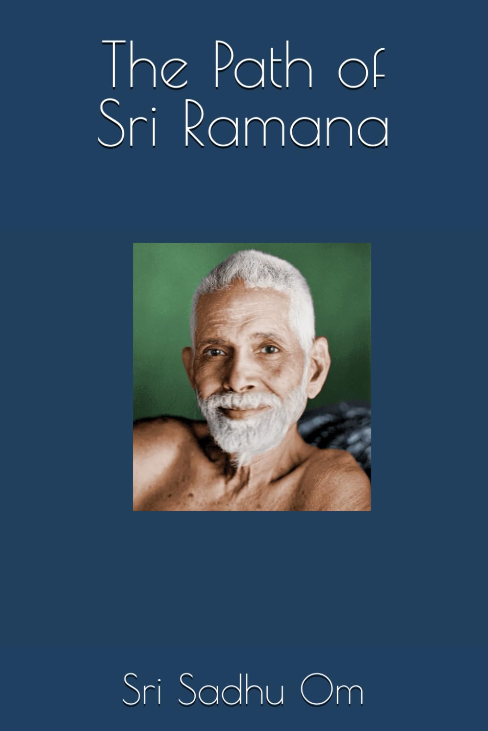 The Path of Sri Ramana Paperback – January 18, 2023