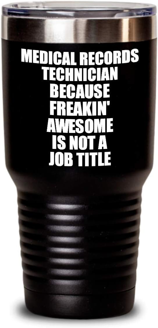 Funny Medical Records Technician Tumbler Freaking Awesome Gift Idea For Coworker Office Gag Job Title Joke Insulated Cup With Lid Black 30 Oz
