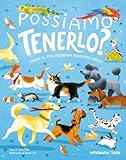  Possiamo tenerlo? Trova il tuo prossimo migliore amico. Ediz. a colori