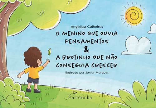 O menino que ouvia pensamentos & A brotinho que não conseguia crescer: