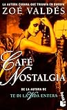  Caf?? Nostalgia by Zoe Valdes (1999-01-02)