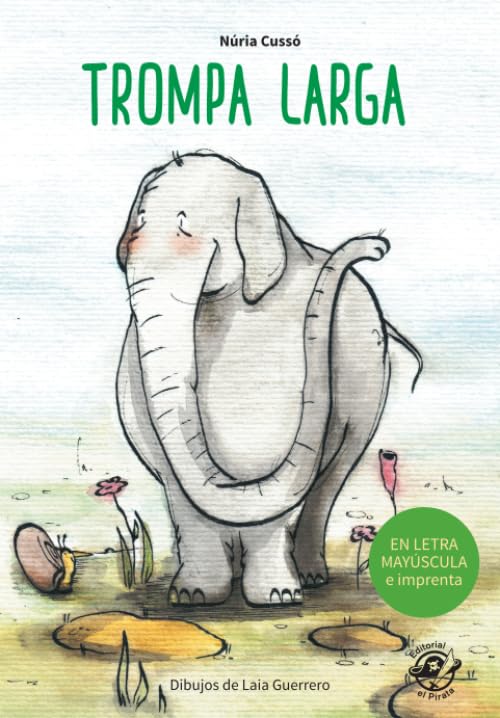 Trompa Larga: Libro para empezar a leer en letra MAYUSCULA e imprenta - Cuento infantil - El poder de ser distinto - Spanish children book (Coleccion ... letra MAYUSCULA e imprenta) (Spanish Edition)